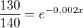 kopírovat do textarea $\frac{130}{140}=e^{-0,002x}$