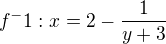 $f^-1:x=2-\frac1{y+3}$