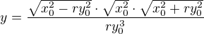$y=\frac{\sqrt{x_0^2-ry_0^2}\cdot\sqrt{x_0^2}\cdot\sqrt{x_0^2+ry_0^2}}{ry_0^3}$