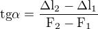 $\rm{tg} \alpha =\frac{\Delta l_2-\Delta l_1}{F_2-F_1}$
