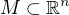 $M\subset \mathbb{R}^{n}$