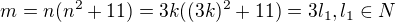 $m=n(n^{2}+11)=3k((3k)^{2}+11)=3l_{1}, l_{1}\in N$