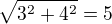 $\sqrt{3^2+4^2}=5$
