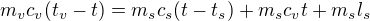 ${m}_v{c}_v({t}_v-t)={m}_s{c}_s(t-{t}_s)+{m}_s{c}_vt + {m}_s{l}_s$