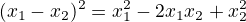 $(x_1-x_2)^2=x_1^2-2x_1x_2+x_2^2$
