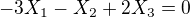 $ -3X_1 - X_2 + 2X_3 = 0 $