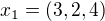 $x_{1}=(3,2,4)$