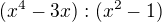 $(x^{4}-3x):(x^{2}-1)$