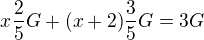 $x\frac25 G+(x+2)\frac35G=3G$