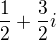 $\frac{1}{2}+\frac{3}{2}i$