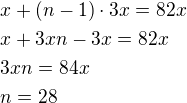 $x+(n-1)\cdot 3x=82x\nlx+3xn-3x=82x\nl3xn=84x\nln=28$