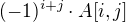 $(-1)^{i+j} \cdot A[i,j] $