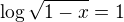$\log\sqrt{1-x}=1$