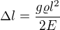 $\Delta l=\frac{g\varrho l^2}{2E}$