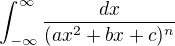 kopírovat do textarea $\int_{-\infty}^{\infty}\frac{dx}{(ax^2+bx+c)^n}$