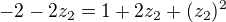 $-2-2z_2=1+2z_2+(z_2)^2$