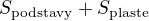 $S_{\mathrm{podstavy}}+S_{\mathrm{plaste}}$