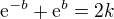 $\mathrm{e}^{-b}+\mathrm{e}^{b}=2k$