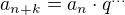 $a_{n+k}=a_n\cdot q^{\ldots}$