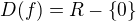 $D(f) = R - \{{0}\}$