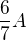 $\frac{6}{7}A$
