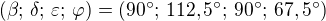 $(\beta;\,\delta;\,\varepsilon;\,\varphi)=(90^\circ;\,112,5^\circ;\,90^\circ;\,67,5^\circ)$