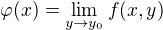 $\varphi (x)=\lim_{y\to y_{0}} f(x,y)$