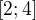 $[2;4]$