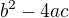 $b^2 - 4ac$