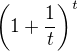 $\(1 + \frac{1}{t}\)^{t}\ $