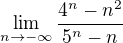 $\lim_{n\to-\infty}\frac{4^n-n^2}{5^n-n}$