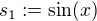 $s_1:=\sin (x)$