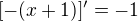 $[-(x+1)]'=-1$