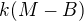 $k(M-B)$