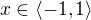 $x \in \langle -1, 1 \rangle$