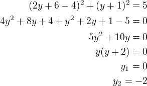 $(2y+6-4)^2+(y+1)^2=5\\4y^2+8y+4+y^2+2y+1-5=0\\5y^2+10y=0\\y(y+2)=0\\y_1=0\\y_2=-2$