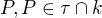 $P, P\in \tau\cap k$