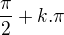 $\frac{\pi }{2}+k.\pi $