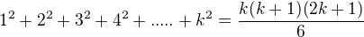 $1^{2}+2^{2}+3^{2}+4^{2}+.....+k^{2}=\frac{k(k+1)(2k+1)}{6}$