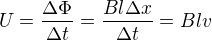 $U=\frac{\Delta\Phi}{\Delta t}=\frac{Bl\Delta x}{\Delta t}=Blv$