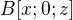 $B[x;0;z]$