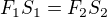$F_1 S_1=F_2 S_2$