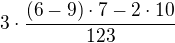 $3\cdot \frac{(6-9)\cdot 7-2\cdot 10}{123}$