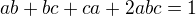 kopírovat do textarea $ab+bc+ca+2abc=1$