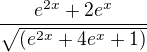 $\frac{e^{2x}+2e^{x}}{\sqrt{(e^{2x}+4e^{x}+1)}}$