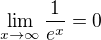 $\lim_{x\to\infty }\frac{1}{e^{x}}=0$