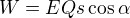$W=EQs\cos\alpha$