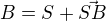 $B=S+\vec{SB}$