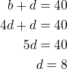 kopírovat do textarea $b+d=40\\4d+d=40\\5d=40\\d=8$