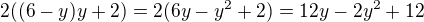 $2((6-y)y+2)=2(6y-y^2+2)=12y-2y^2+12$